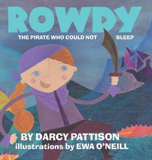 Rowdy: The Pirate Who Could Not Sleep de Darcy Pattison