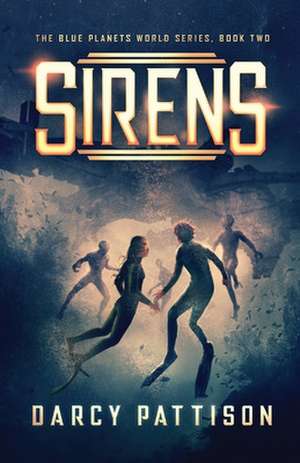 Sirens de Darcy Pattison