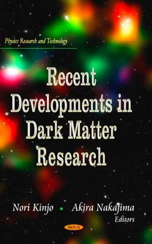 Recent Developments in Dark Matter Research de Nori Kinjo