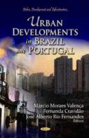 Urban Developments in Brazil and Portugal de Marcio Moraes Valenca