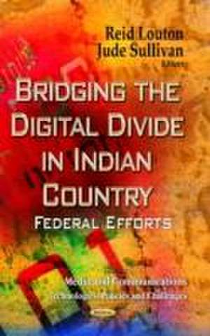 Bridging the Digital Divide in Indian Country de Reid Louton