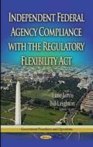 Independent Federal Agency Compliance with the Regulatory Flexibility Act de Lane Jarvis