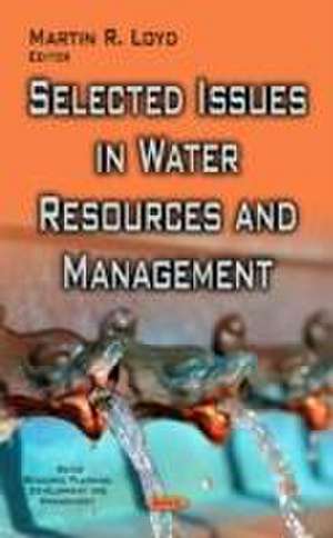 Selected Issues in Water Resources and Management de Martin R. Loyd