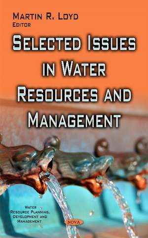 Selected Issues in Water Resources & Management de Martin R Loyd