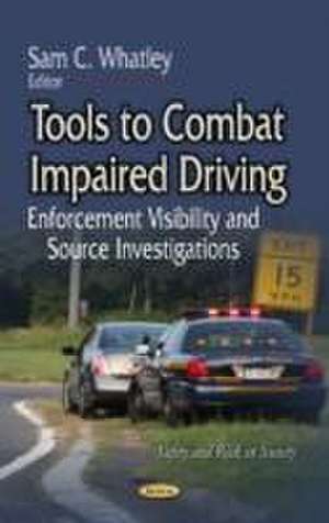 Tools to Combat Impaired Driving de Sam C. Whatley