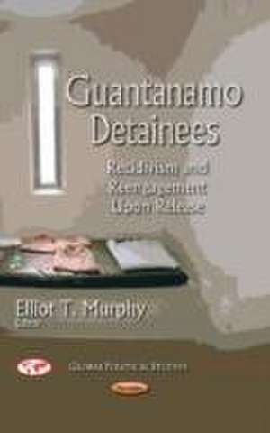 Guantanamo Detainees de Elliot T. Murphy