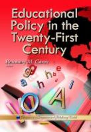 Educational Policy in the Twenty-First Century de Rosemary M Caron