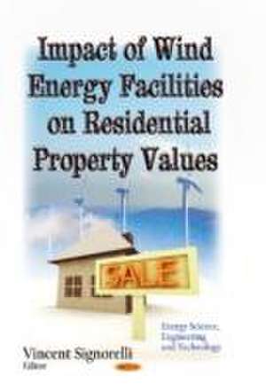 Impact of Wind Energy Facilities on Residential Property Values de Vincent Signorelli