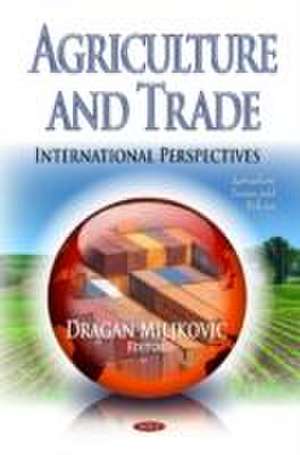 Agriculture and Trade de Dragan Miljkovic