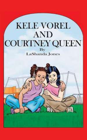 Kele Vorel and Courtney Queen de Lashanda Jones