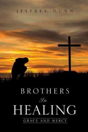 Brothers in Healing de Geoffrey Dutton