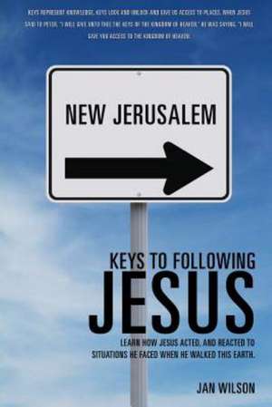 Keys to Following Jesus de Jan Wilson