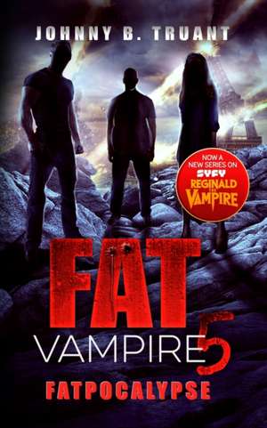 Fat Vampire 5 de Johnny B Truant