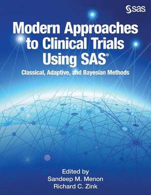 Modern Approaches to Clinical Trials Using SAS: Classical, Adaptive, and Bayesian Methods de Sandeep Menon