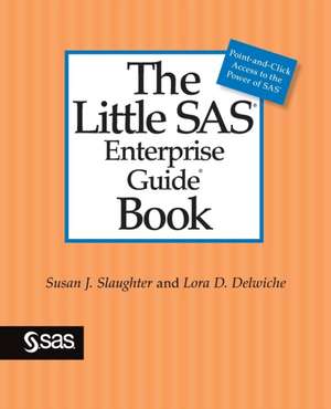 The Little SAS Enterprise Guide Book de Susan J. Slaughter