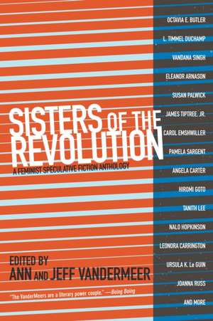 Sisters of The Revolution: A Femimist Speculative Fiction Anthology de Jeff VanderMeer