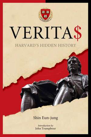 Verita$: Harvard's Hidden History de Shin Eun-jung