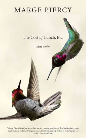 The Cost of Lunch, Etc: Short Stories de Marge Piercy