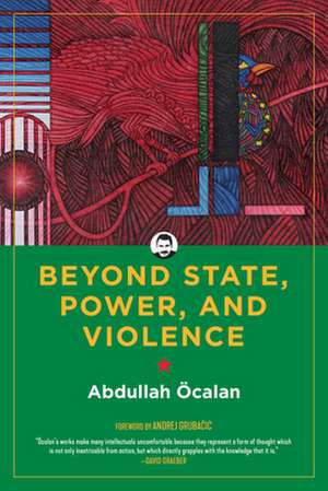 Beyond State, Power, and Violence de Abdullah Ocalan