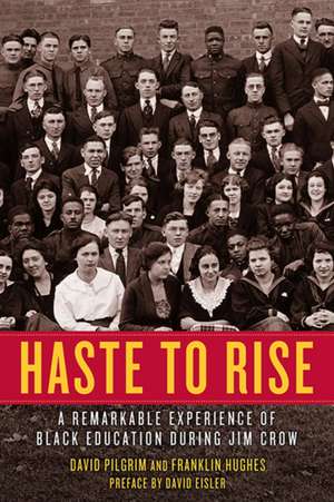 Haste to Rise: A Remarkable Experience of Black Education during Jim Crow de David Pilgrim