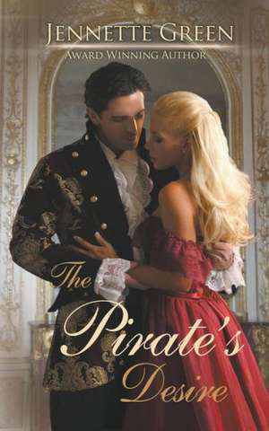 The Pirate's Desire de Jennette Green