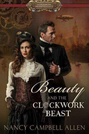 Beauty and the Clockwork Beast de Nancy Campbell Allen