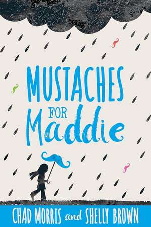 Mustaches for Maddie de Chad Morris