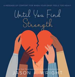 Until You Find Strength de Jason F Wright