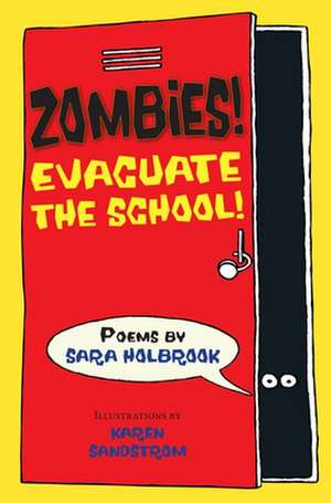 Zombies! Evacuate the School! de Sara Holbrook