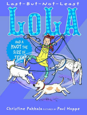 Last–But–Not–Least Lola and a Knot the Size of Tex as de C Pakkala