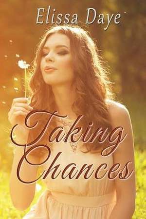 Taking Chances de Elissa Daye