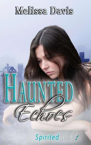 Haunted Echoes de Melissa Davis