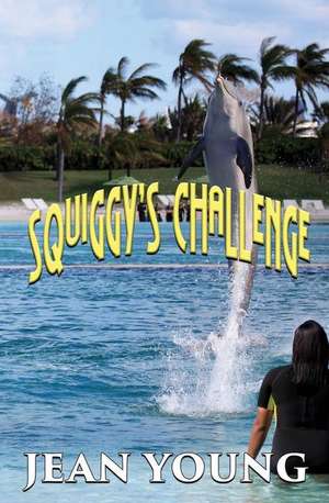 Squiggy's Challenge de Jean Young