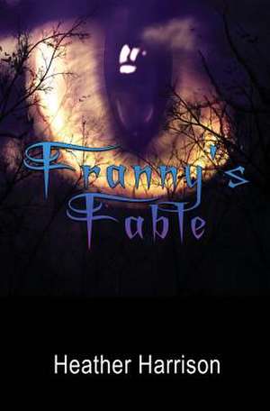 Franny's Fable de Heather Harrison