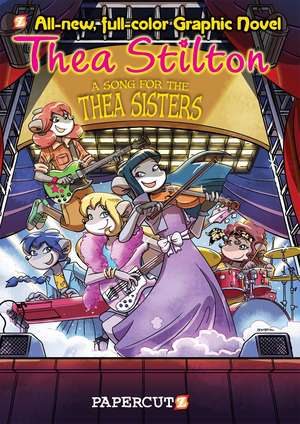 Thea Stilton Graphic Novels #7: A Song for Thea Sisters de Thea Stilton