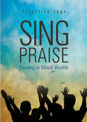 Sing Praise de Ernestine Cage