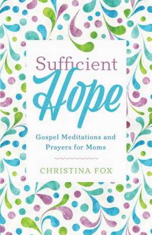 Sufficient Hope de Christina Rose Fox