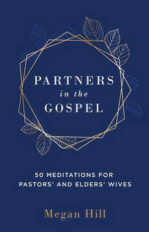 Partners in the Gospel de Megan E Hill