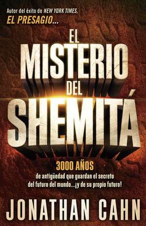 El Misterio del Shemita = The Mystery of the Shemitah de Jonathan Cahn