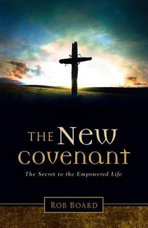 The New Covenant de Rob Board