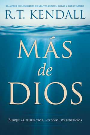 Más de Dios / More of God de R. T. Kendall