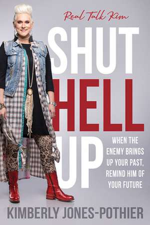 Shut Hell Up de Kimberly Jones-Pothier