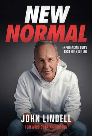 New Normal: Experiencing God's Best for Your Life de John Lindell