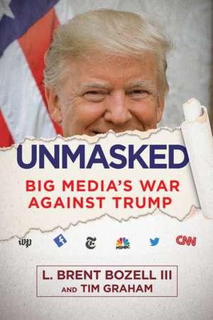 Unmasked: Big Media's War Against Trump de Tim Graham