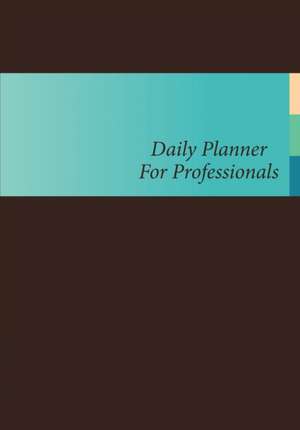 Daily Planner for Professionals de Colin Scott