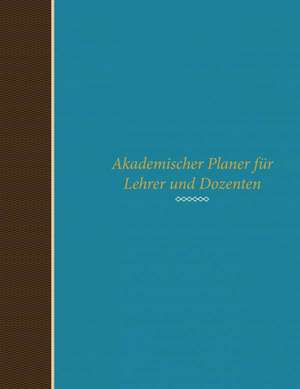 Akademischer Planer Fur Lehrer Und Dozenten