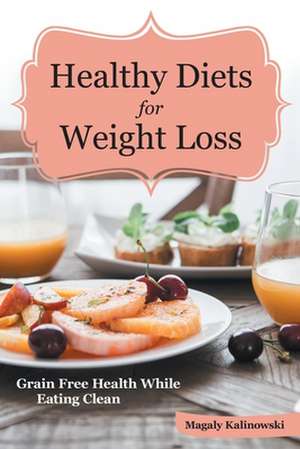 Healthy Diets for Weight Loss de Magaly Kalinowski