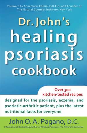 Dr. John's Healing Psoriasis Cookbook de John O. A. Pagano