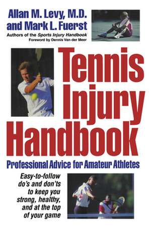 Tennis Injury Handbook: Professional Advice for Amateur Athletes de Allan M. Levy