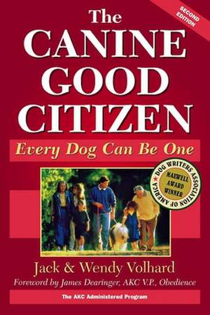 The Canine Good Citizen: Every Dog Can Be One de Jack Volhard